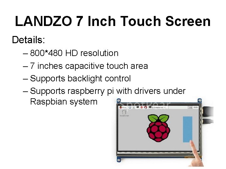 LANDZO 7 Inch Touch Screen Details: – 800*480 HD resolution – 7 inches capacitive