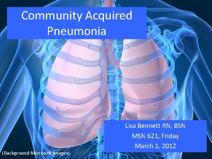 Community Acquired Pneumonia Background 