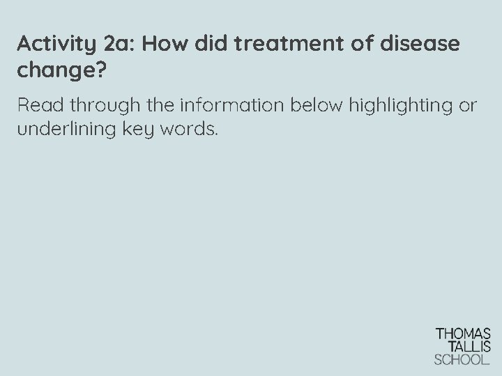 Activity 2 a: How did treatment of disease change? Read through the information below