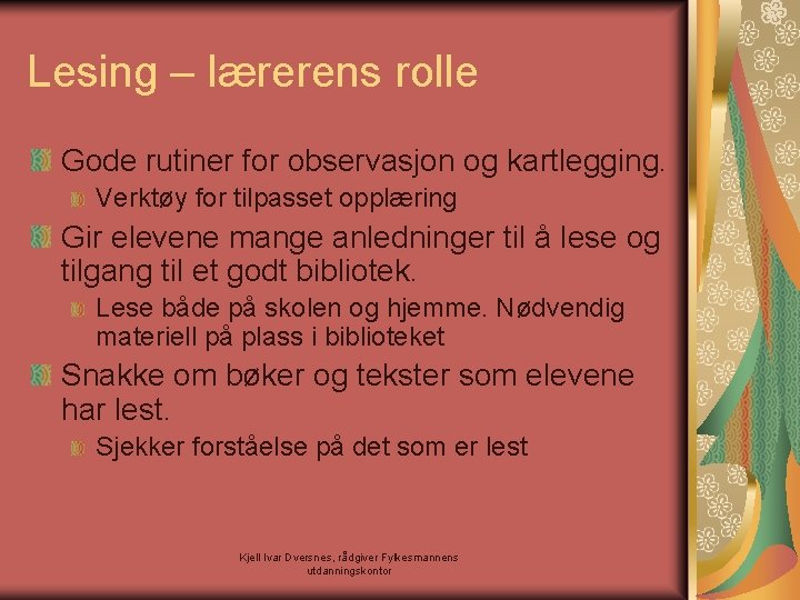 Lesing – lærerens rolle Gode rutiner for observasjon og kartlegging. Verktøy for tilpasset opplæring