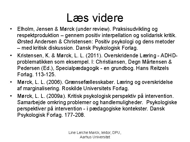 Læs videre • Elholm, Jensen & Mørck (under review). Praksisudvikling og respektproduktion – gennem