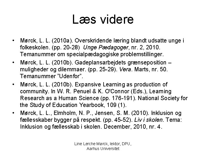 Læs videre • Mørck, L. L. (2010 a). Overskridende læring blandt udsatte unge i