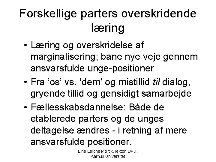 Forskellige parters overskridende læring • Læring og overskridelse af marginalisering; bane nye veje gennem