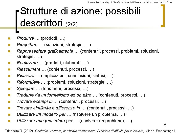 Roberto Trinchero – Dip. di Filosofia e Scienze dell’Educazione – Università degli studi di