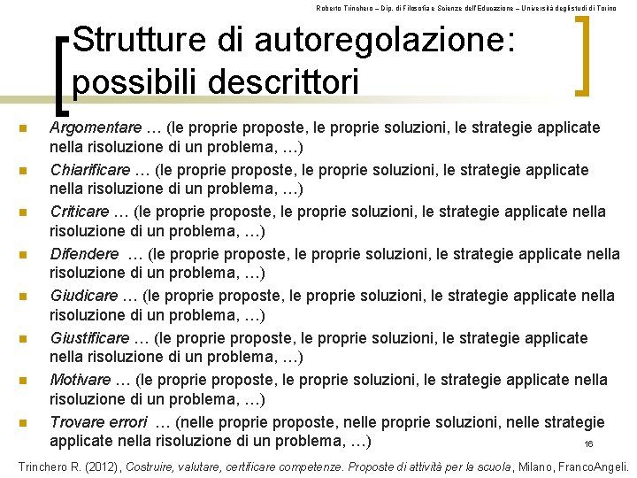 Roberto Trinchero – Dip. di Filosofia e Scienze dell’Educazione – Università degli studi di