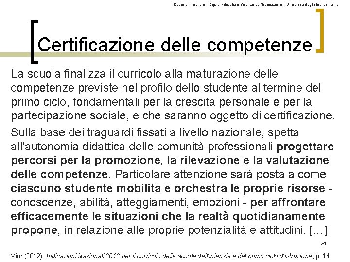 Roberto Trinchero – Dip. di Filosofia e Scienze dell’Educazione – Università degli studi di