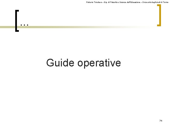 Roberto Trinchero – Dip. di Filosofia e Scienze dell’Educazione – Università degli studi di