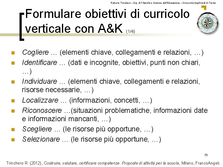 Roberto Trinchero – Dip. di Filosofia e Scienze dell’Educazione – Università degli studi di