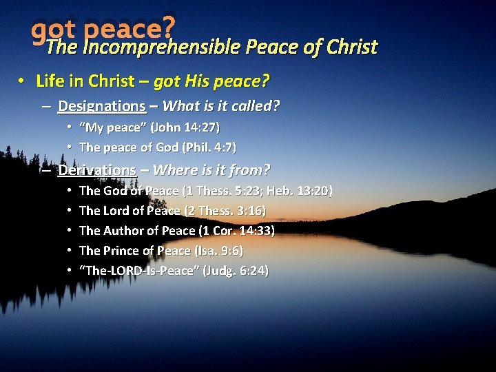 got peace? The Incomprehensible Peace of Christ • Life in Christ – got His