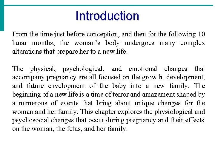 Introduction From the time just before conception, and then for the following 10 lunar