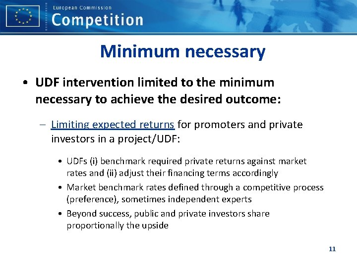 Minimum necessary • UDF intervention limited to the minimum necessary to achieve the desired