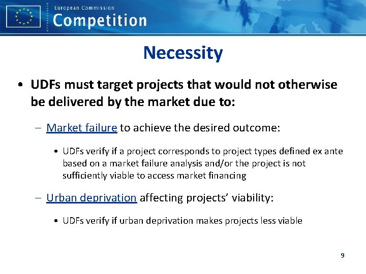 Necessity • UDFs must target projects that would not otherwise be delivered by the