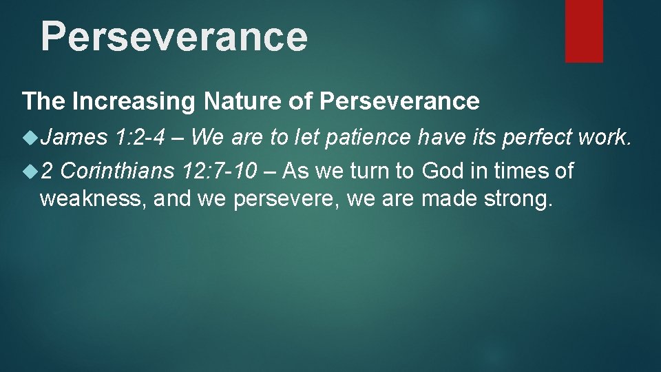 Perseverance The Increasing Nature of Perseverance James 2 1: 2 -4 – We are
