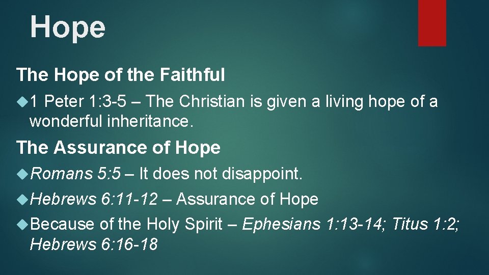 Hope The Hope of the Faithful 1 Peter 1: 3 -5 – The Christian