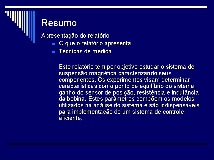 Resumo Apresentação do relatório n O que o relatório apresenta n Técnicas de medida