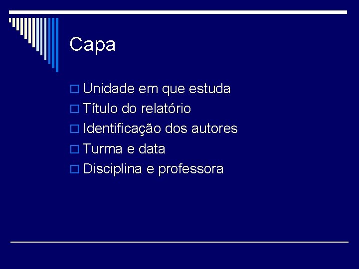 Capa o Unidade em que estuda o Título do relatório o Identificação dos autores