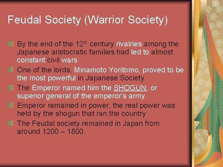 Feudal Society (Warrior Society) By the end of the 12 th century rivalries among
