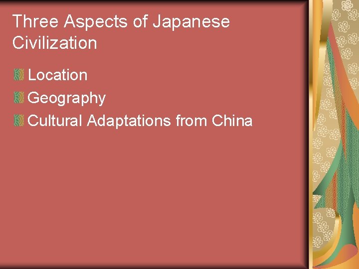 Three Aspects of Japanese Civilization Location Geography Cultural Adaptations from China 