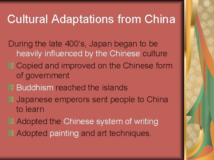 Cultural Adaptations from China During the late 400’s, Japan began to be heavily influenced