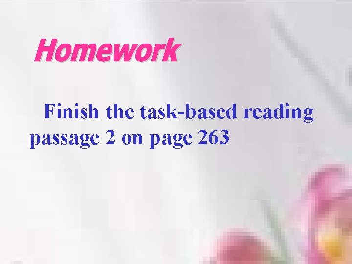 Finish the task-based reading passage 2 on page 263 