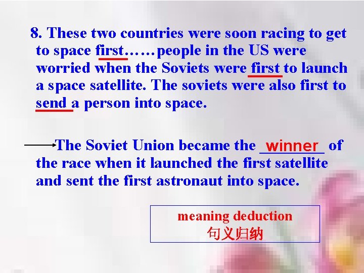 8. These two countries were soon racing to get to space first……people in the