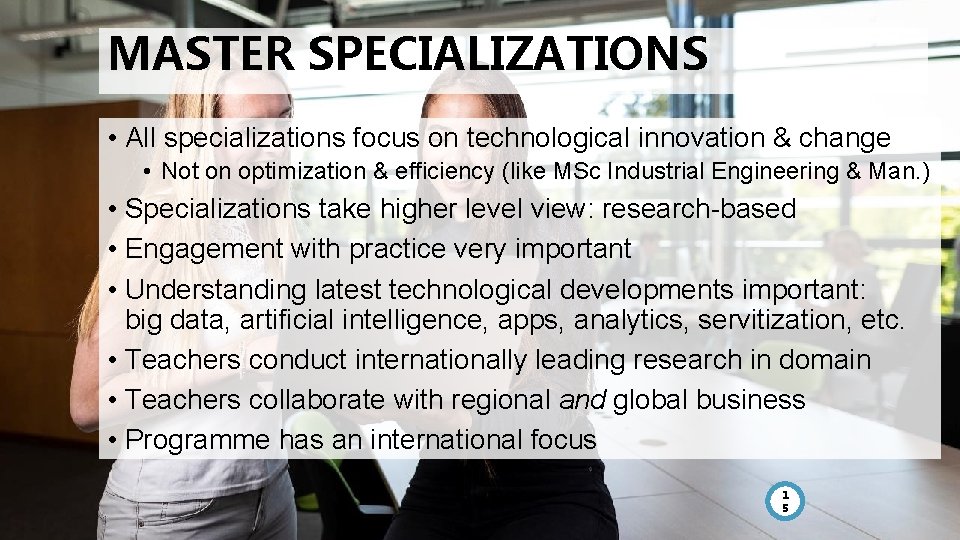 MASTER SPECIALIZATIONS • All specializations focus on technological innovation & change • Not on