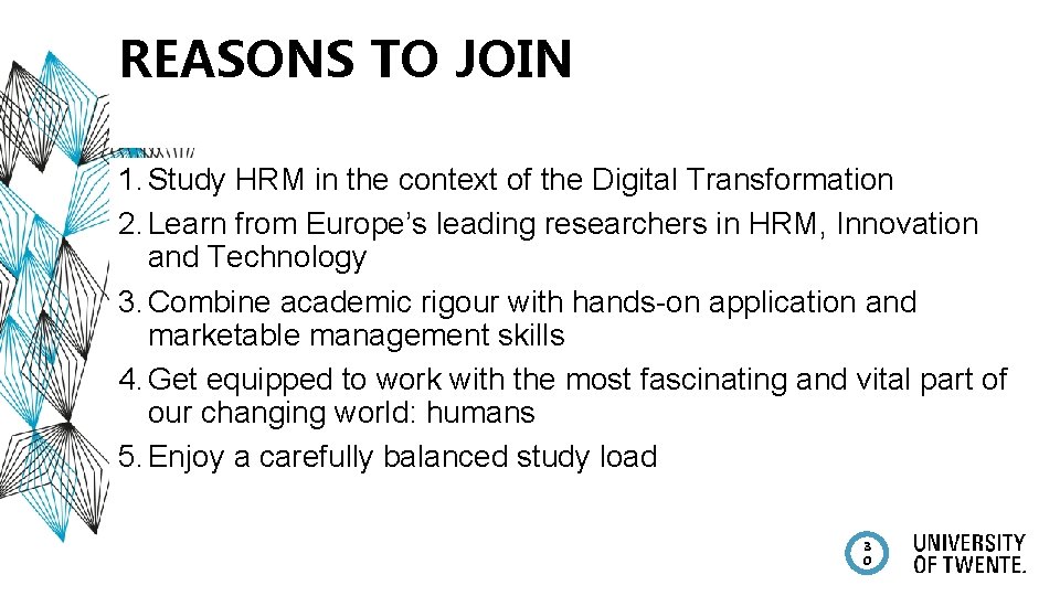 REASONS TO JOIN 1. Study HRM in the context of the Digital Transformation 2.
