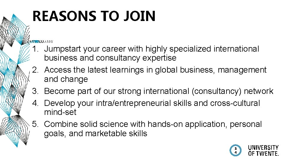 REASONS TO JOIN 1. Jumpstart your career with highly specialized international business and consultancy