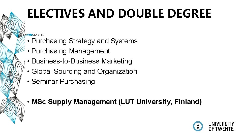 ELECTIVES AND DOUBLE DEGREE • Purchasing Strategy and Systems • Purchasing Management • Business-to-Business