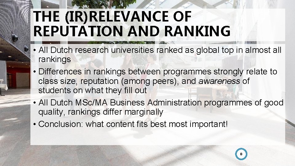 THE (IR)RELEVANCE OF REPUTATION AND RANKING • All Dutch research universities ranked as global