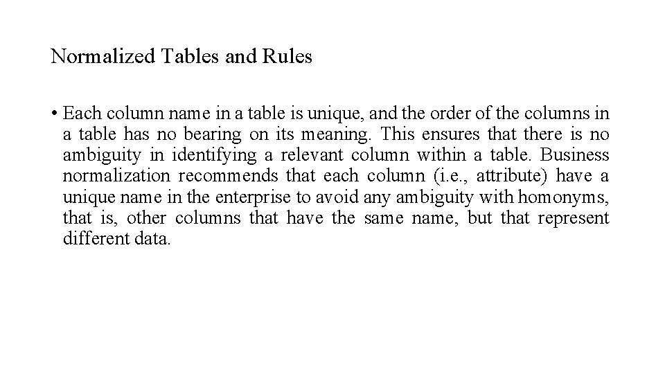 Normalized Tables and Rules • Each column name in a table is unique, and