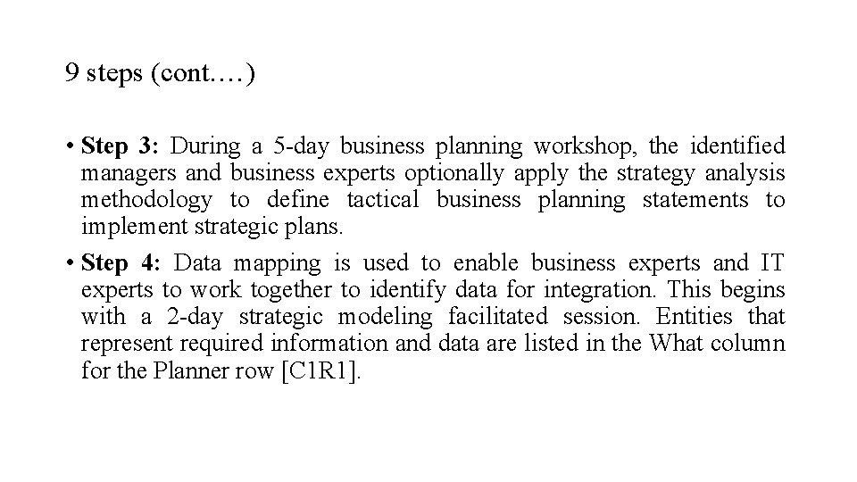 9 steps (cont. …) • Step 3: During a 5 -day business planning workshop,