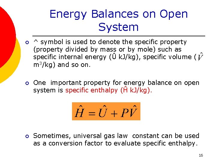 Energy Balances on Open System ¡ ^ symbol is used to denote the specific