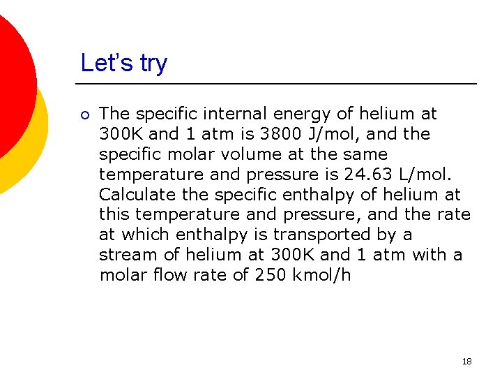 Let’s try ¡ The specific internal energy of helium at 300 K and 1