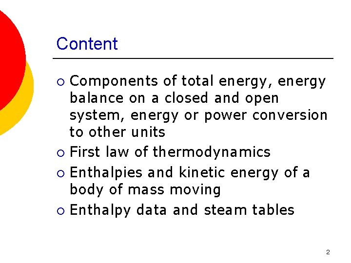 Content Components of total energy, energy balance on a closed and open system, energy