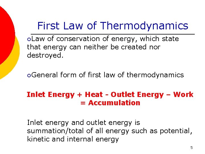 First Law of Thermodynamics ¡Law of conservation of energy, which state that energy can