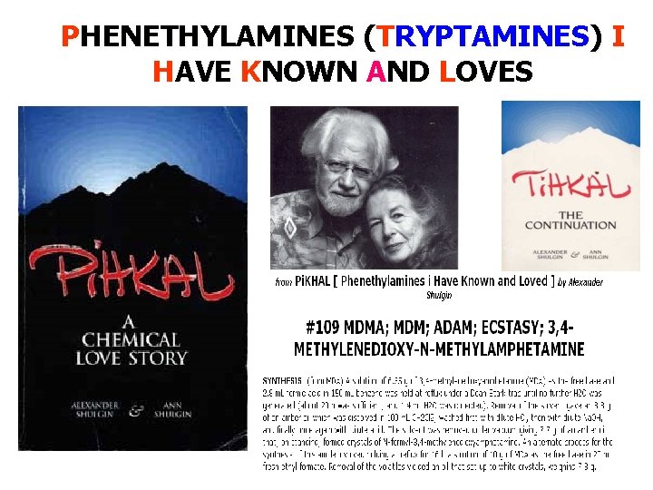 PHENETHYLAMINES (TRYPTAMINES) I HAVE KNOWN AND LOVES 