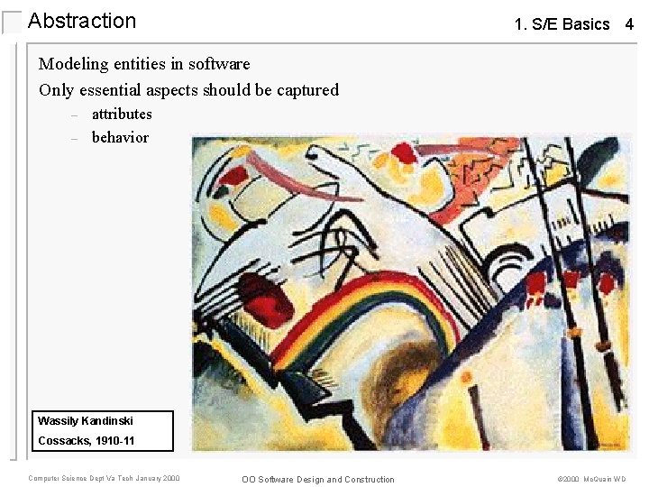 Abstraction 1. S/E Basics 4 Modeling entities in software Only essential aspects should be