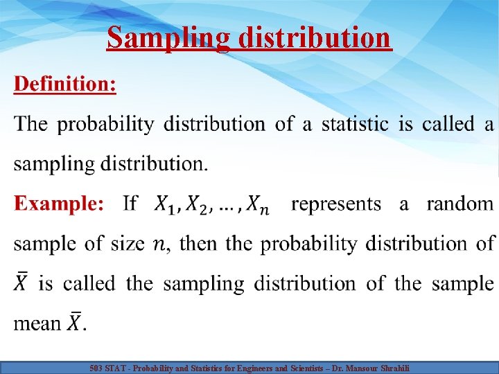 Sampling distribution 503 STAT - Probability and Statistics for Engineers and Scientists – Dr.