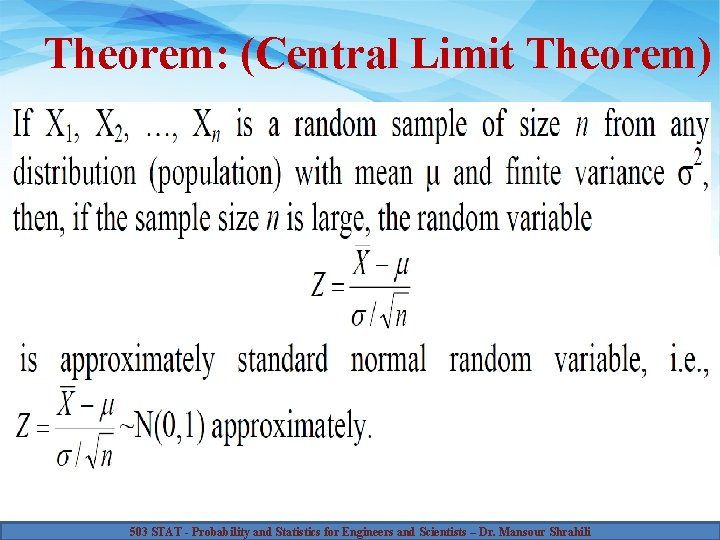 Theorem: (Central Limit Theorem) 503 STAT - Probability and Statistics for Engineers and Scientists