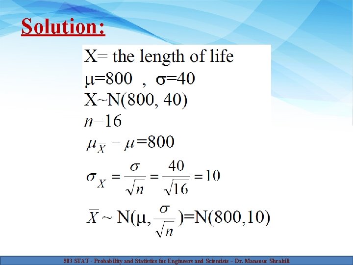 Solution: 503 STAT - Probability and Statistics for Engineers and Scientists – Dr. Mansour