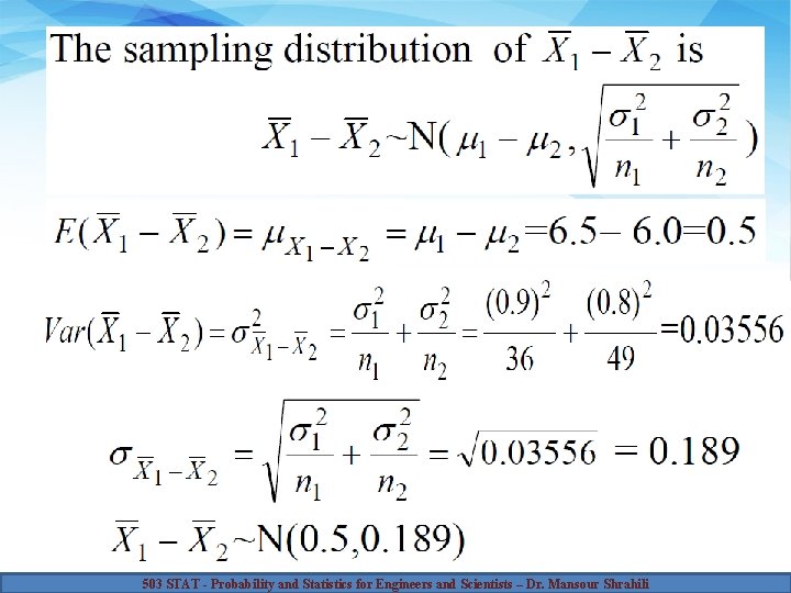 503 STAT - Probability and Statistics for Engineers and Scientists – Dr. Mansour Shrahili