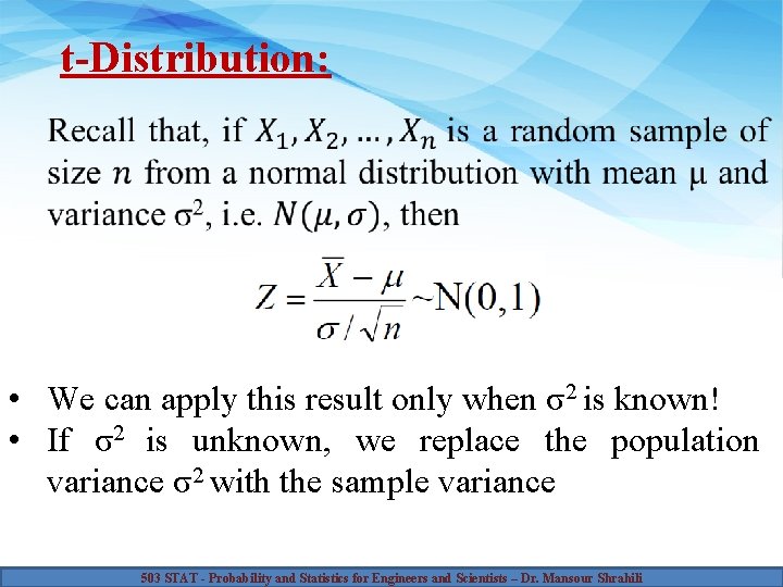 t-Distribution: • We can apply this result only when σ2 is known! • If