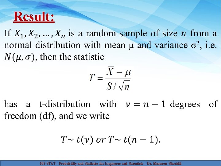 Result: 503 STAT - Probability and Statistics for Engineers and Scientists – Dr. Mansour