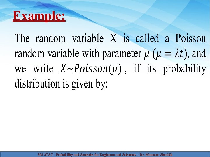 Example: 503 STAT - Probability and Statistics for Engineers and Scientists – Dr. Mansour