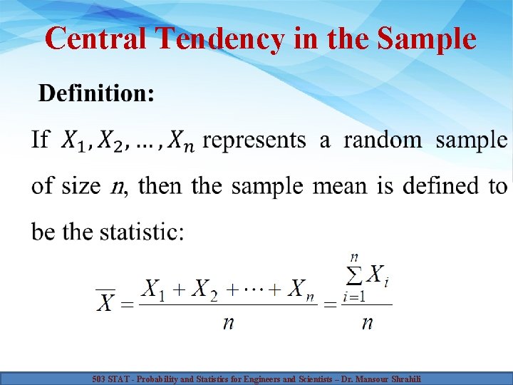 Central Tendency in the Sample 503 STAT - Probability and Statistics for Engineers and