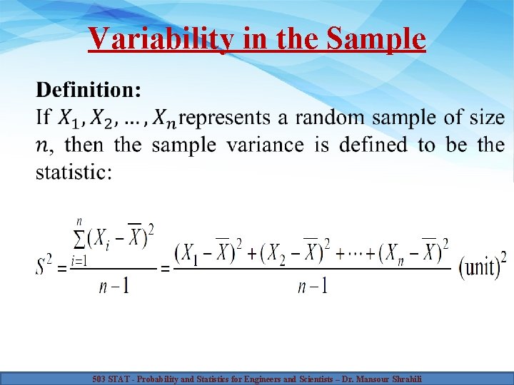 Variability in the Sample 503 STAT - Probability and Statistics for Engineers and Scientists