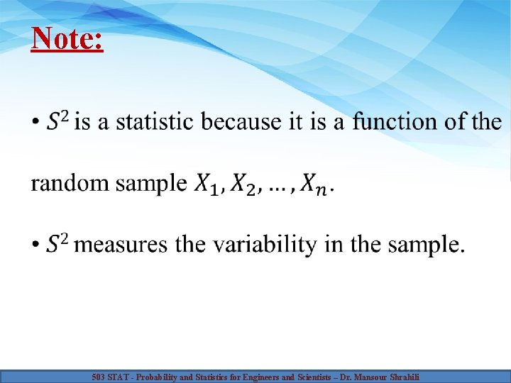 Note: 503 STAT - Probability and Statistics for Engineers and Scientists – Dr. Mansour