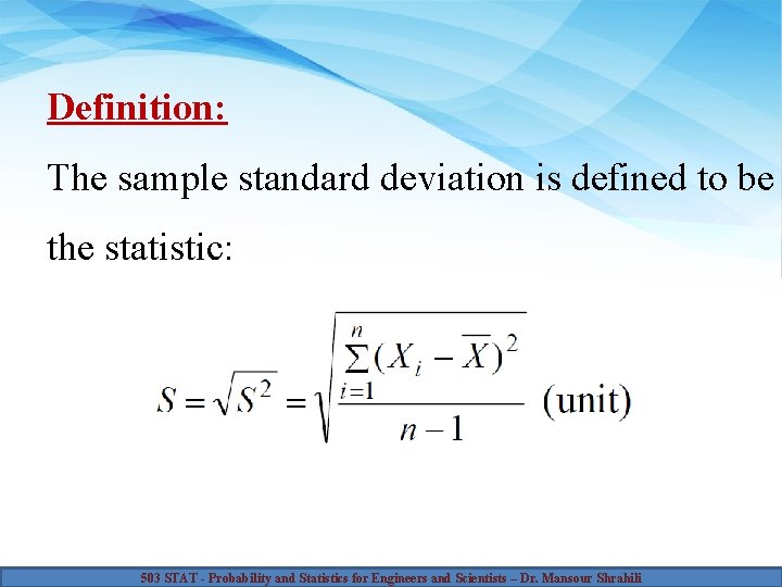 Definition: The sample standard deviation is defined to be the statistic: 503 STAT -