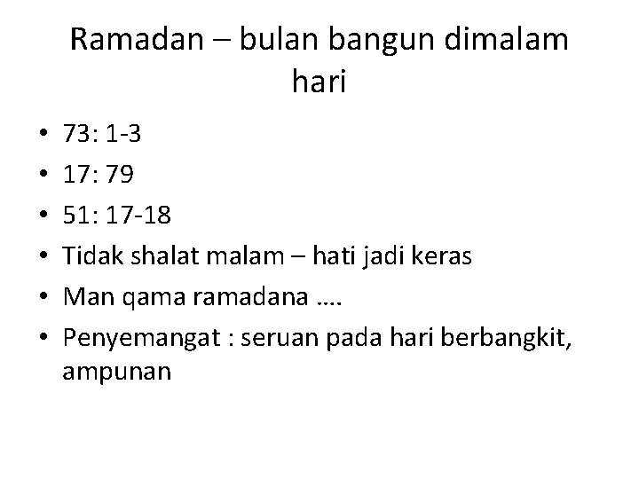 Ramadan – bulan bangun dimalam hari • • • 73: 1 -3 17: 79